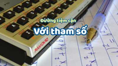 Dạng bài đường tiệm cận của đồ thị hàm số có tham số cực chi tiết 4