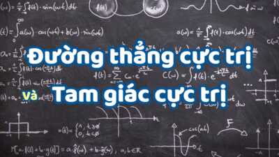 2 dạng bài nâng cao về cực trị của hàm số - đường thẳng cực trị và tam giác cực trị 10