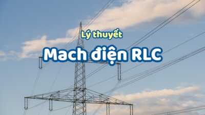 Lý thuyết mạch điện xoay chiều R L C mắc nối tiếp hay đầy đủ nhất 3