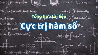 Tổng hợp tài liệu về cực trị của hàm số cực hữu ích 21