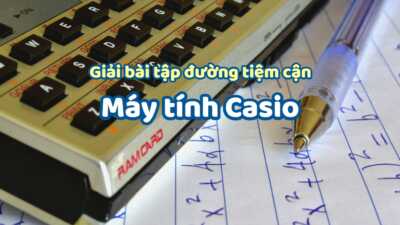 Cách tìm đường tiệm cận của đồ thị hàm số bằng máy tính Casio cực nhanh 2