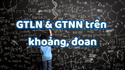 Dạng bài tìm giá trị lớn nhất nhỏ nhất của hàm số trên một khoảng, một đoạn chi tiết 18