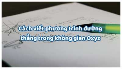 Cách viết phương trình đường thẳng trong không gian Oxyz - bài tập áp dụng 16