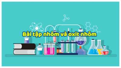 Cách giải bài tập nhôm và oxit nhôm tác dụng với dung dịch kiềm, axit mới nhất 16