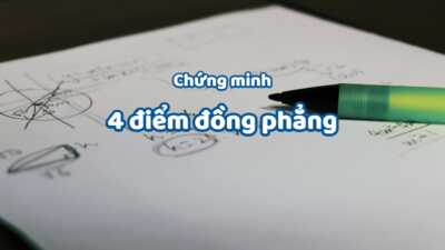 Cách chứng minh 4 điểm có đồng phẳng hay không cực hay - bài tập áp dụng 5