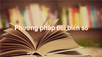 Cách tính nguyên hàm bằng phương pháp đổi biến số hay nhất 35