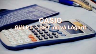 Giải các bài toán Phương trình - Bất phương trình Mũ và Lôgarit bằng casio cực nhanh 23