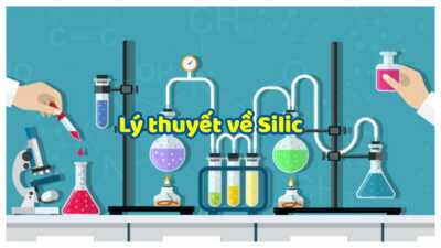 Lý thuyết về Silic và hợp chất của Silic mới nhất 8