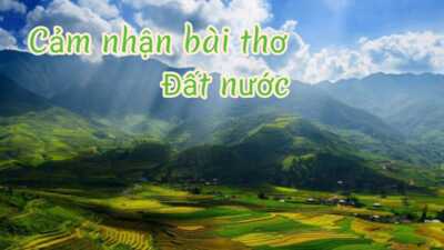 Top 4 mẫu cảm nhận về bài thơ Đất nước hay nhất 43