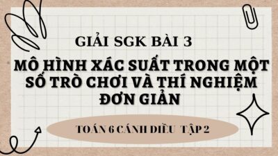 Giải SGK bài 3 chương 4 trang 14,15,16 Toán 6 Cánh diều tập 2 1