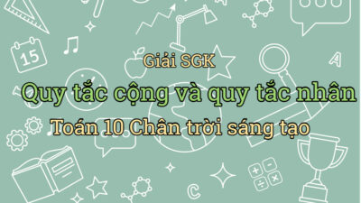 Giải SGK Bài 1 Chương 8 trang 20, 21, 22,  23, 24, 25 Toán 10 Chân trời sáng tạo tập 2 10