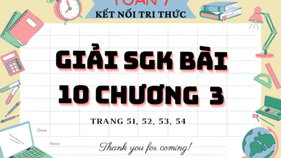 Giải SGK Bài 10 Chương 3 Trang 51, 52, 53, 54 Toán 7 Kết Nối Tri Thức 113