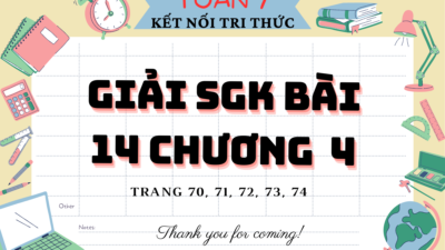 Giải SGK Bài 14 Chương 4 Trang 70, 71, 72, 73, 74 Toán 7 Kết Nối Tri Thức 73