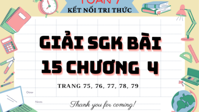 Giải SGK Bài 15 trang 75, 76, 77, 78, 79 SGK Toán 7 Kết nối tri thức Tập 1 95