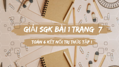 Giải SGK bài Tập hợp trang 7, 8 Toán 6 Kết nối tri thức tập 1 9