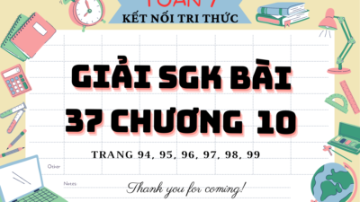 Giải SGK Bài 37 trang 94, 95, 96, 97, 98, 99 SGK Toán 7 Kết nối tri thức Tập 2 49