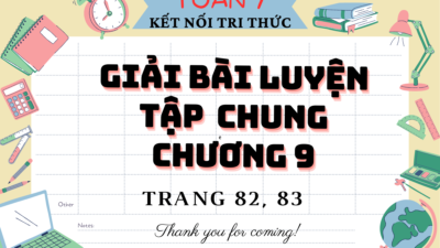 Giải Luyện tập chung trang 82, 83 SGK Toán 7 Kết nối tri thức Tập 2 4