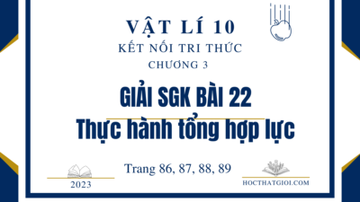 Giải SGK bài 22 Thực hành tổng hợp lực Vật lí 10 Kết nối tri thức 51