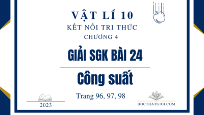 Giải SGK bài 24 Công suất Vật lí 10 Kết nối tri thức 46