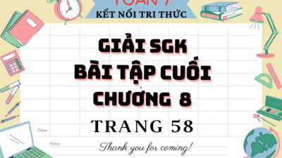 Giải SGK bài tập cuối chương 8 SGK trang 58 Toán 7 Kết nối tri thức Tập 2 30