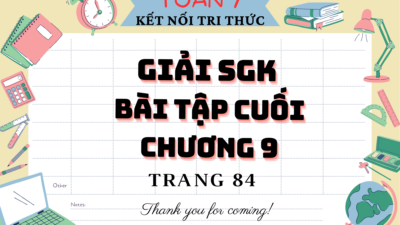 Giải SGK bài tập cuối chương 9 trang 84 Toán 7 Kết nối tri thức Tập 2 12