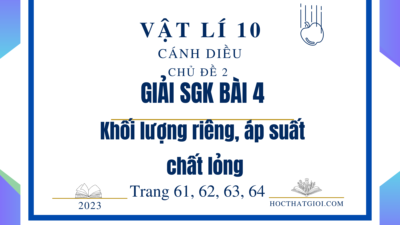 Giải SGK bài 4 Khối lượng riêng, áp suất chất lỏng Chủ đề 2 Vật lí 10 Cánh diều 7