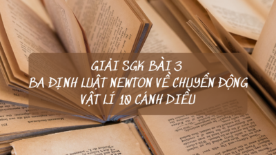 Giải SGK bài 3 Ba định luật Newton về chuyển động Vật lí 10 Cánh diều 1